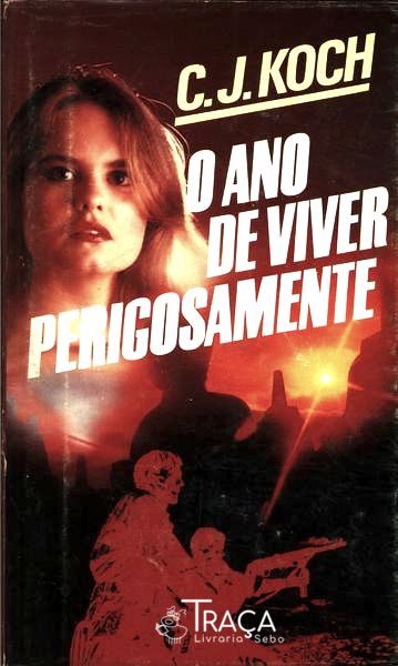 O Ano De Viver Perigosamente