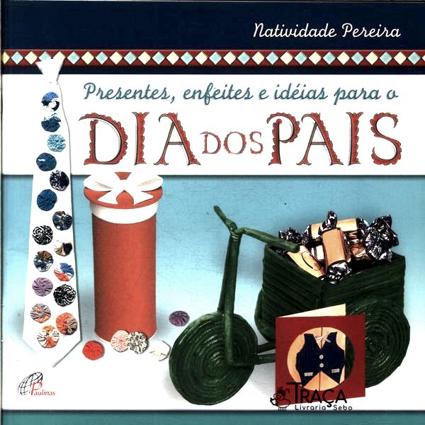 Enfeites, Presentes e Idéias para o Dia dos Pais