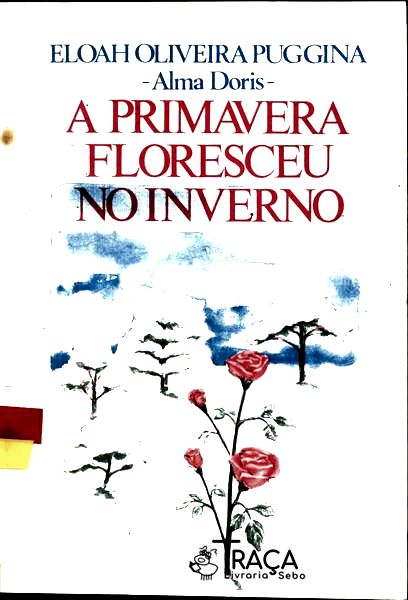 A Primavera Floresceu No Inverno
