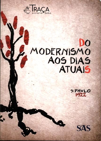 Do Modernismo Aos Dias Atuais