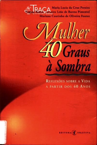 Mulher 40 Graus À Sombra