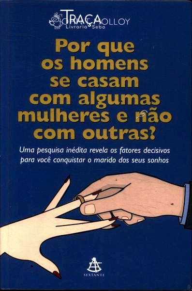 Por Que os Homens Se Casam com Algumas Mulheres e Não com Outras?