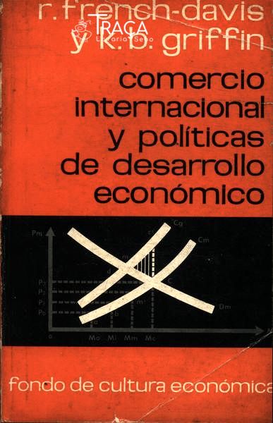 Comercio Internacional Y Políticas de Desarrollo Económico