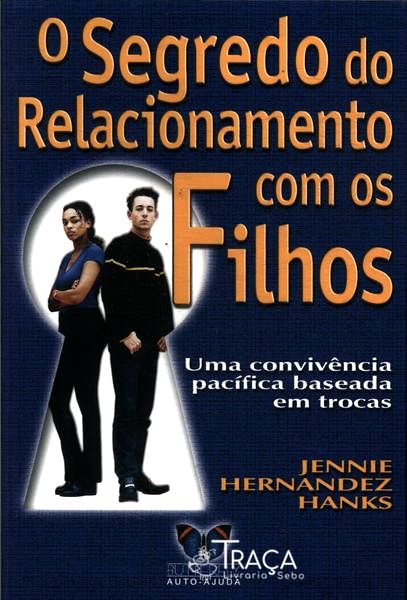 O Segredo do Relacionamento com os Filhos