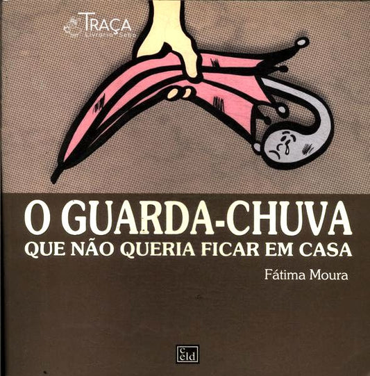 O Guarda-chuva Que Não Queria Ficar em Casa