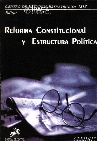Reforma Constitucional Y Estructura Política