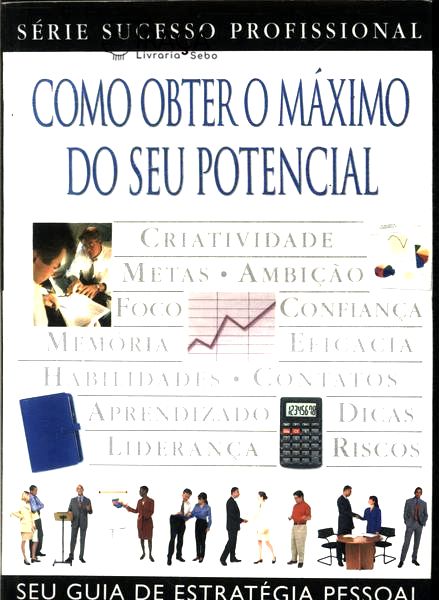 Como Obter o Máximo do Seu Potencial