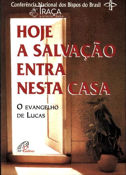Hoje A Salvação Entra Nesta Casa