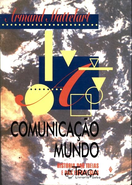 Comunicação Mundo: História das Idéias e das Estratégias