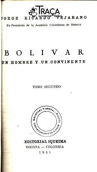 Bolivar, Un Hombre Y Un Continente Tomo 2