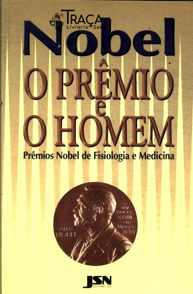 Nobel O Prêmio E O Homem
