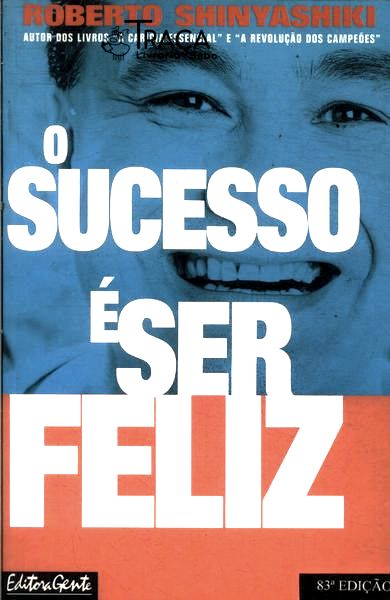 O Sucesso É Ser Feliz