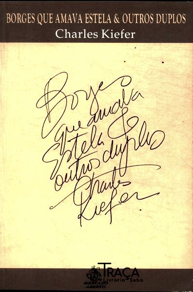 Borges Que Amava Estela E Outros Duplos