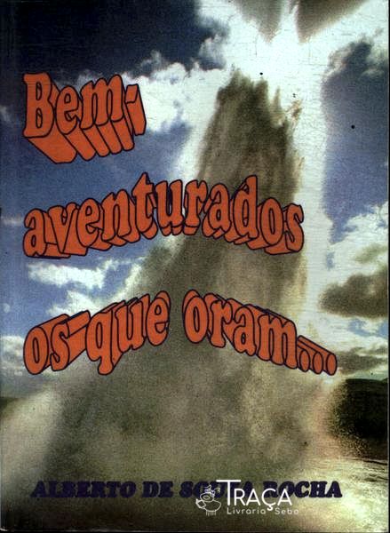 Bem-aventurados os Que Oram...