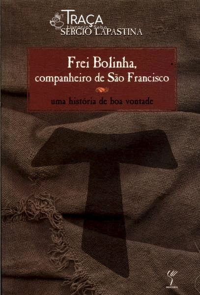 Frei Bolinha: Companheiro De São Francisco
