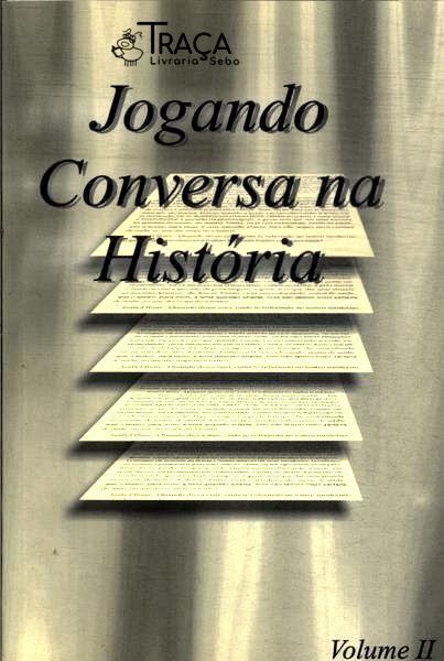 Jogando Conversa Na História Vol 2