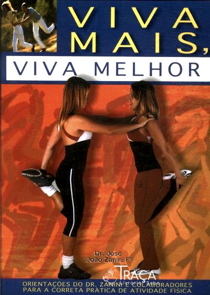 Viva Mais, Viva Melhor