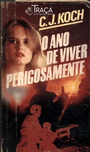O Ano De Viver Perigosamente