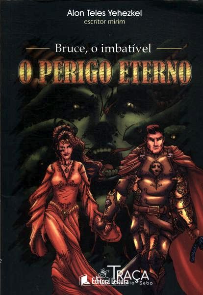 Bruce O Imbatível: O Perigo Eterno