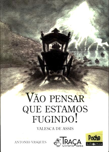 Vão Pensar Que Estamos Fugindo!