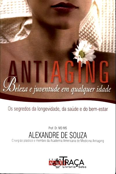 Antiaging: Beleza e Juventude em Qualquer Idade