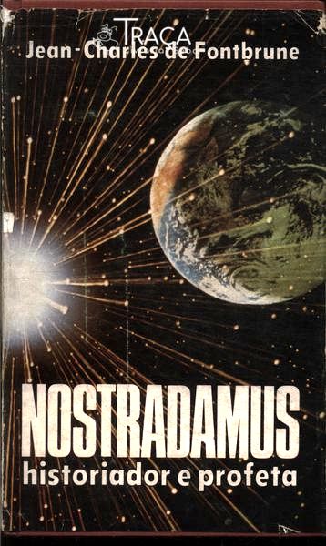 Nostradamus: Historiador e Profeta