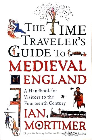 The Time Travelers Guide to Medieval England