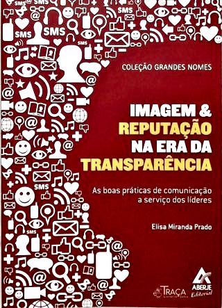 Imagem e Reputação na Era da Transparência
