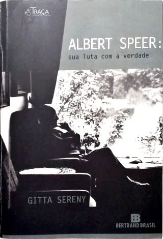 Albert Speer: Sua Luta com a Verdade