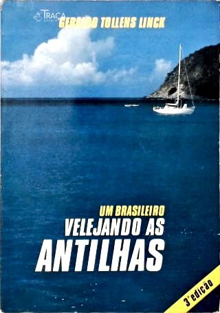 Um Brasileiro Velejando as Antilhas