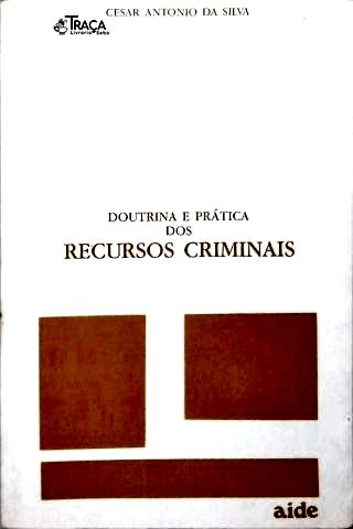 Doutrina e Prática dos Recursos Criminais