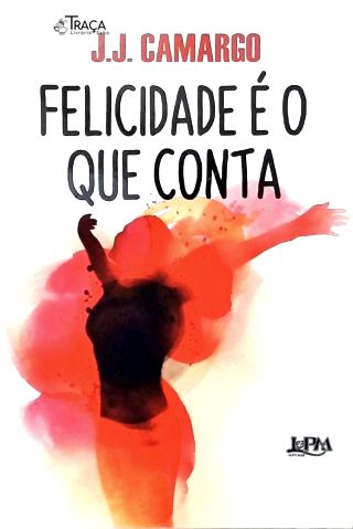 Felicidade É O Que Conta