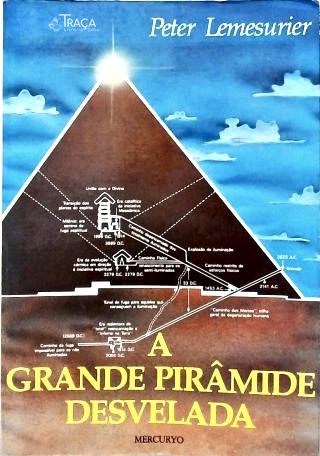 A Grande Pirâmide Desvelada