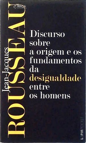 Discurso Sobre A Origem E Os Fundamentos Da Desigualdade Entre Os Homens
