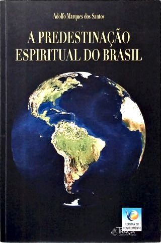 A Predestinação Espiritual do Brasil