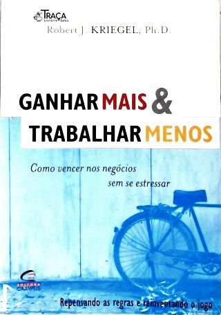 Ganhar Mais e Trabalhar Menos