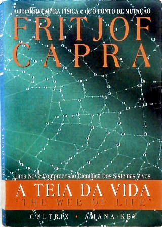 A Teia Da Vida - Uma Nova Compreensão Científica Dos Sistemas Vivos