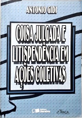 Coisa Julgada e Litispendência em Ações Coletivas