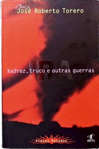 Xadrez, Truco E Outras Guerras