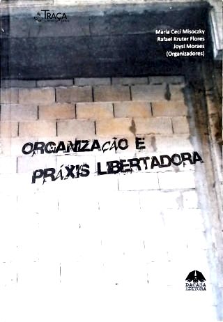 Organização E Práxis Libertadora