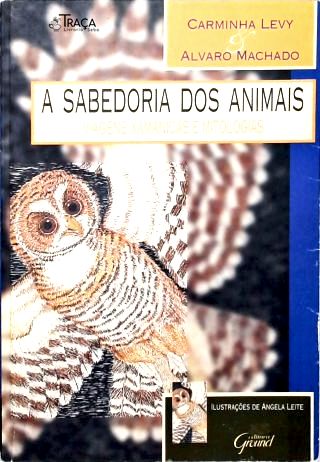 A Sabedoria Dos Animais: Viagens Xamânicas e Mitológicas
