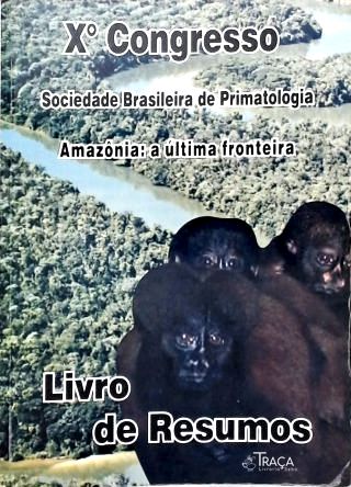 Amazônia: a Última Fronteira - X Congresso da Sociedade Brasileira de Primatologia