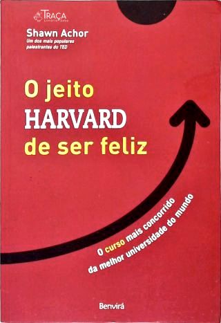 O Jeito Harvard De Ser Feliz