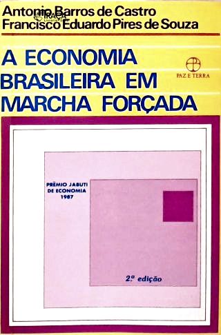 A Economia Brasileira em Marcha Forçada