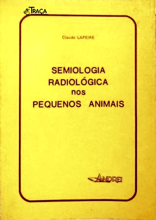 Semiologia Radiológica Nos Pequenos Animais