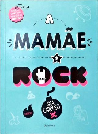 A Mamãe É Rock (Autografado)