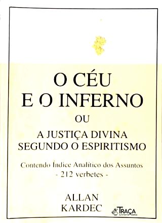 O Céu E O Inferno Ou A Justiça Divina Segundo O Espiritismo