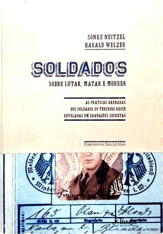 Soldados: Sobre Lutar, Matar e Morrer