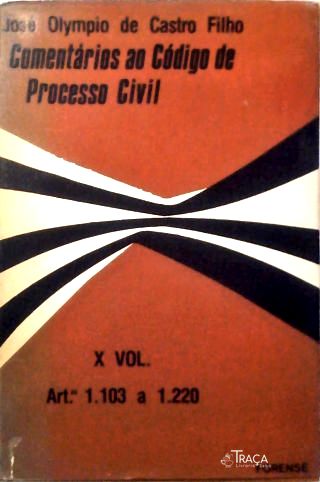 Comentários ao Código de Processo Civil - Vol. 10