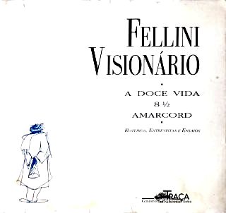Fellini Visionário: A Doce Vida - 8 1/2 - Amarcord